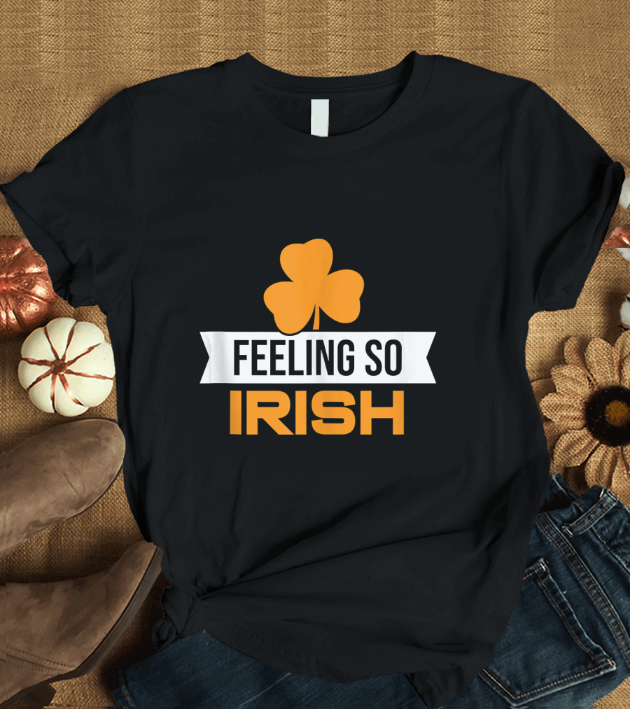Feeling So Irish Shamrock Lj T-Shirt