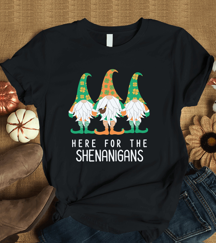 Here for the Shenanigans St Patrick Gnome Irish Day T-Shirt