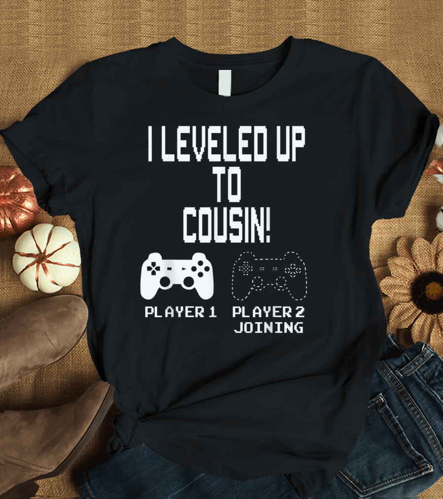 I Leveled Up to Cousin Player 2 Joining Controller T-Shirt