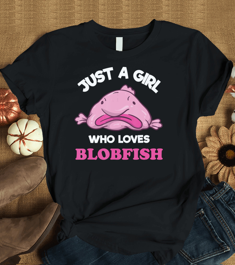 Just A Girl Who Loves Blobfish T-Shirt