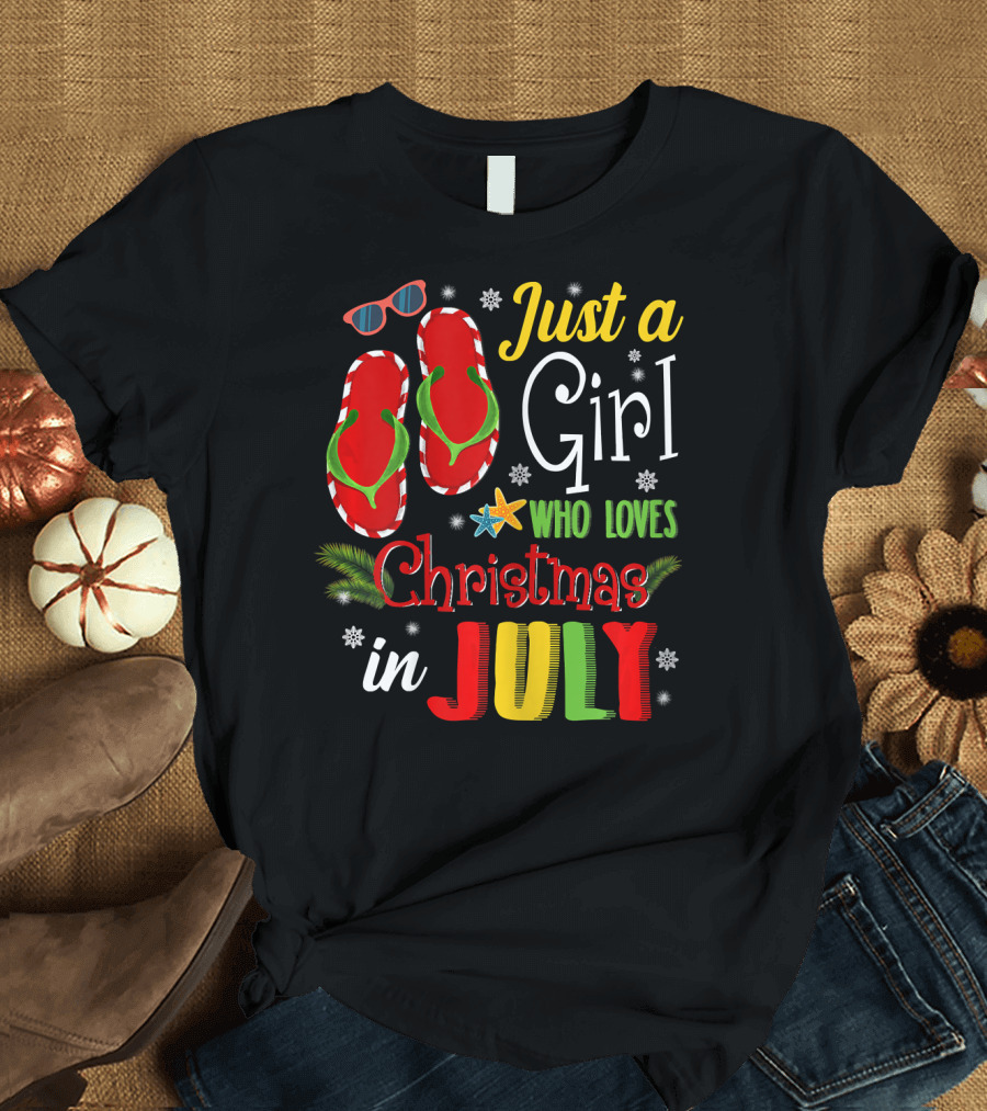 Just A Girl Who Loves Christmas In July Summer Flip Flops Sunglasses T-Shirt