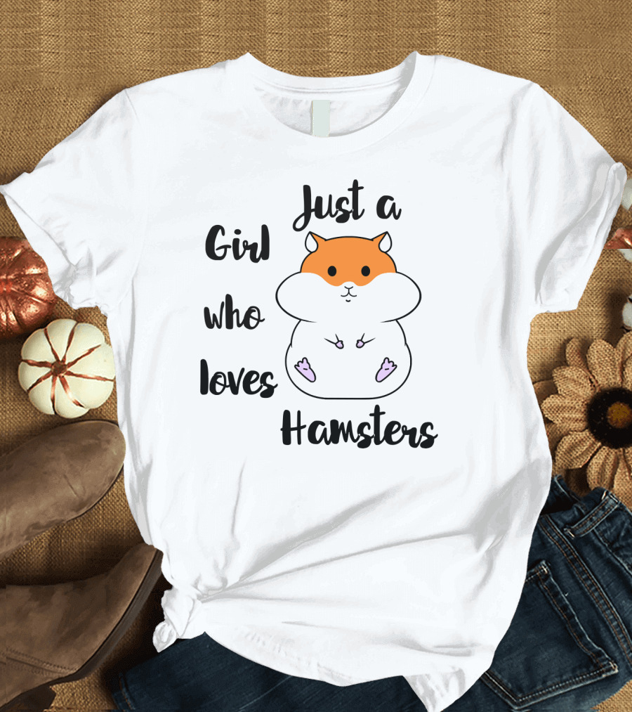 Just A Girl Who Loves Hamsters Cute Pet Lover T-Shirt