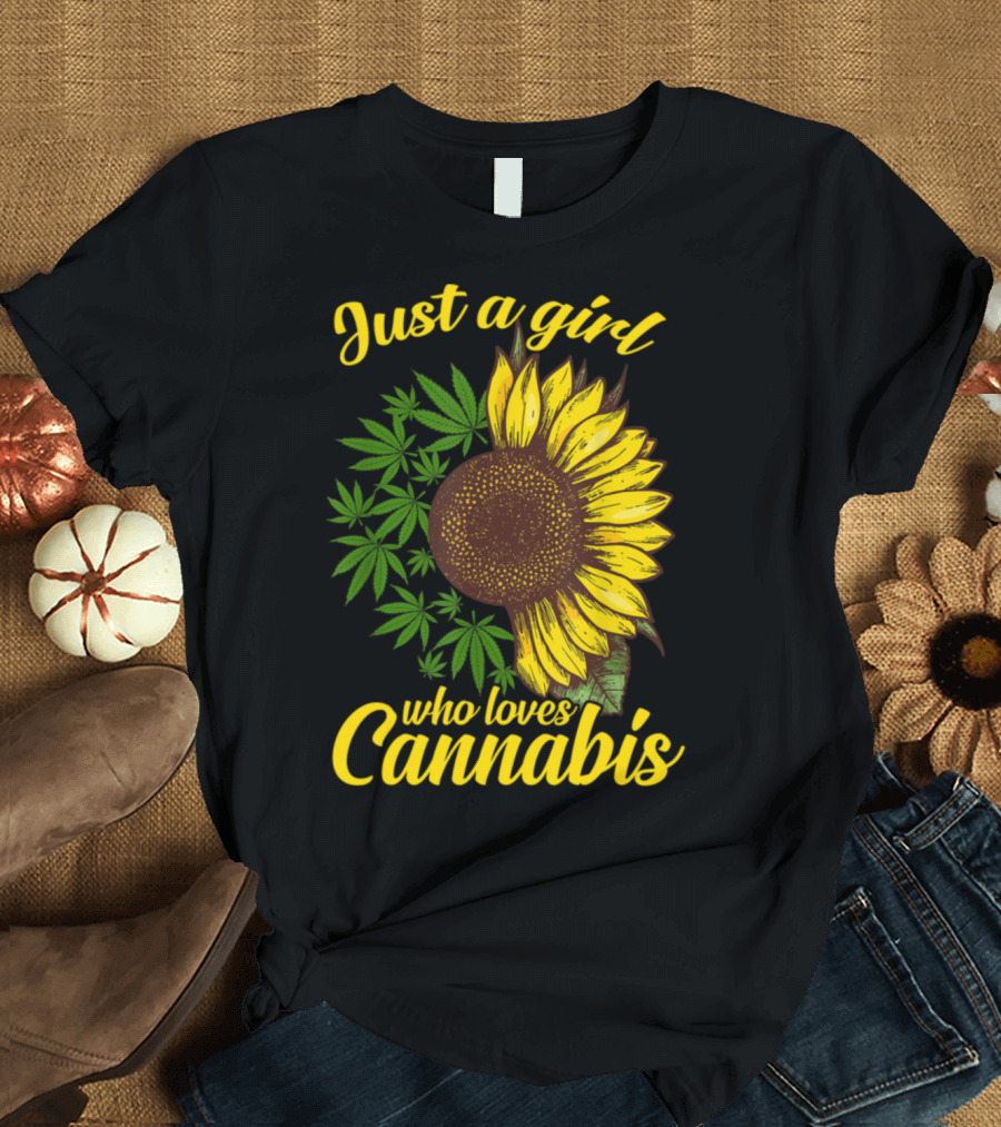 Just A Girl Who Loves Cannabis And Sunflower T-Shirt