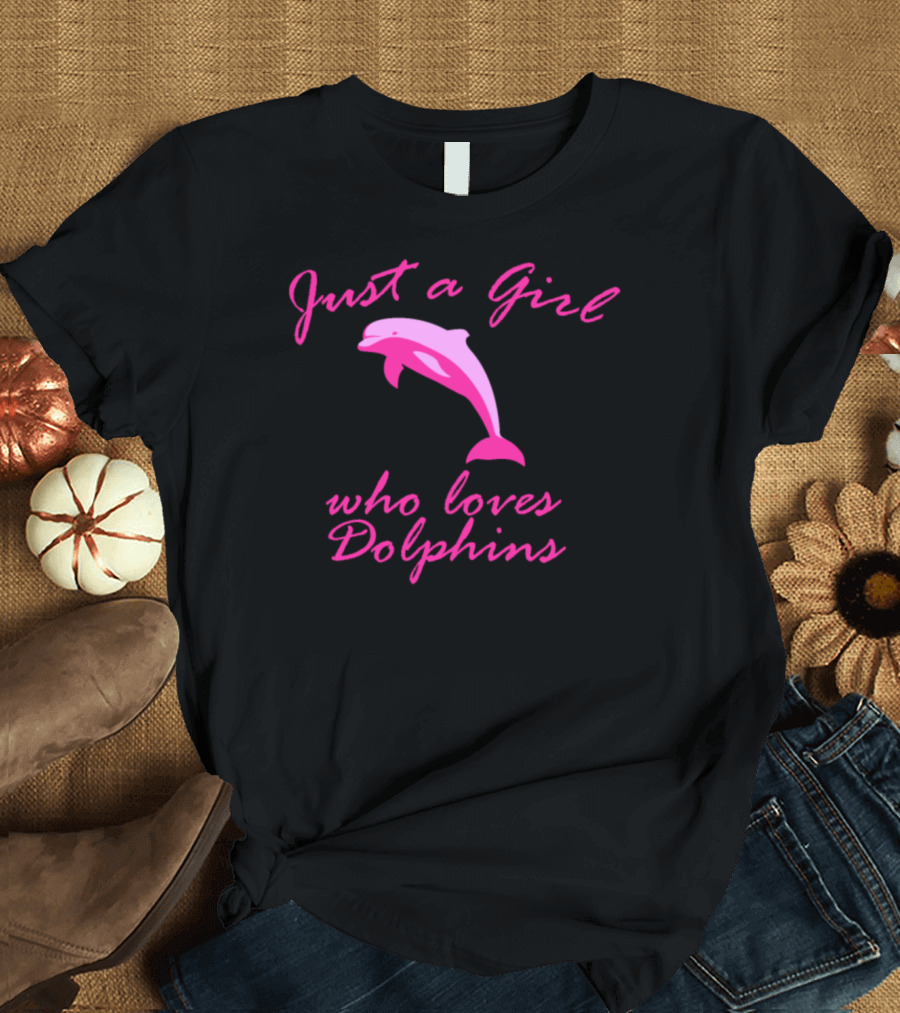 Just a Girl Who Loves Dolphins Pink Dolphin T-Shirt