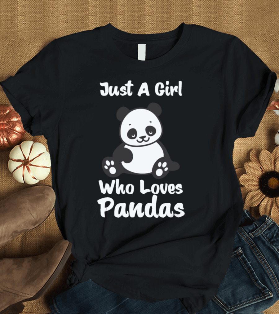 Just A Girl Who Loves Pandas Panda Bear Who Loves Pandas T-Shirt