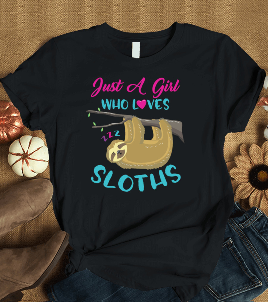 Just A Girl Who Loves Sloths Zzz Sleep Time T-Shirt