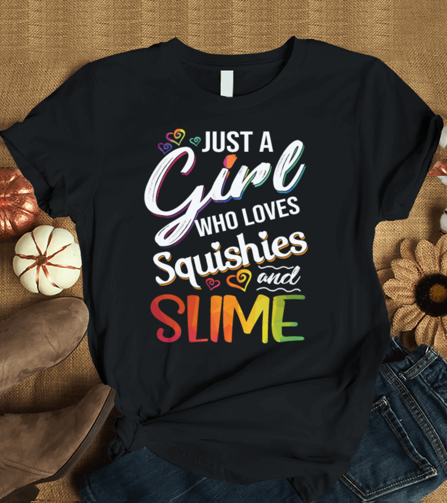 Just A Girl Who Loves Squishies And Slime Colorful Heart Decoration T-Shirt