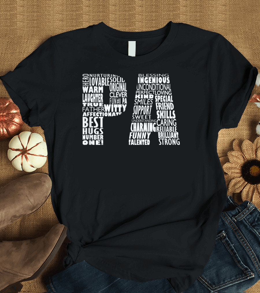 PA Hero Lovable Father Funny Talented Ingenious Support Brilliant Strong T-Shirt