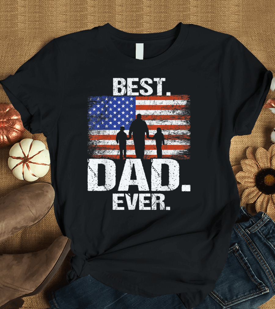 Best Dad Ever American Flag Father's Day Fun T-Shirt