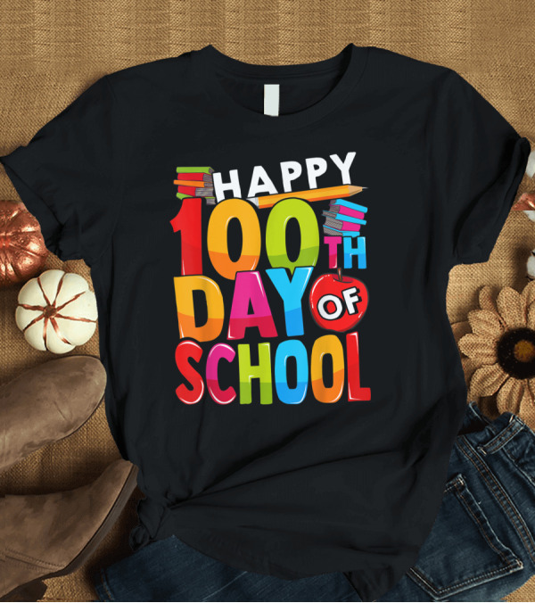 T-Shirt: Happy 100th Day of School Pencil Apple Books T-Shirt Happy 100th Day of School Pencil Apple Books T-Shirt