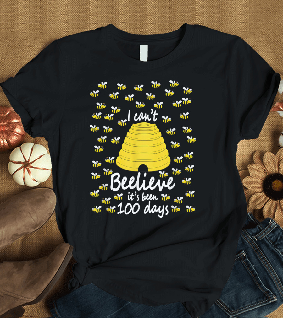 I Can't Beelieve It's Been 100 Days Bee Hive and Bees T-Shirt