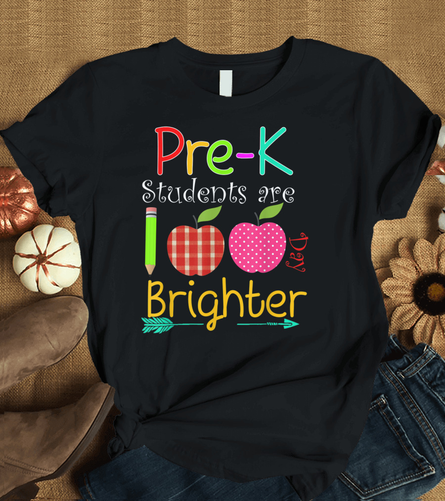 Pre-K Students Are 100 Days Brighter T-Shirt