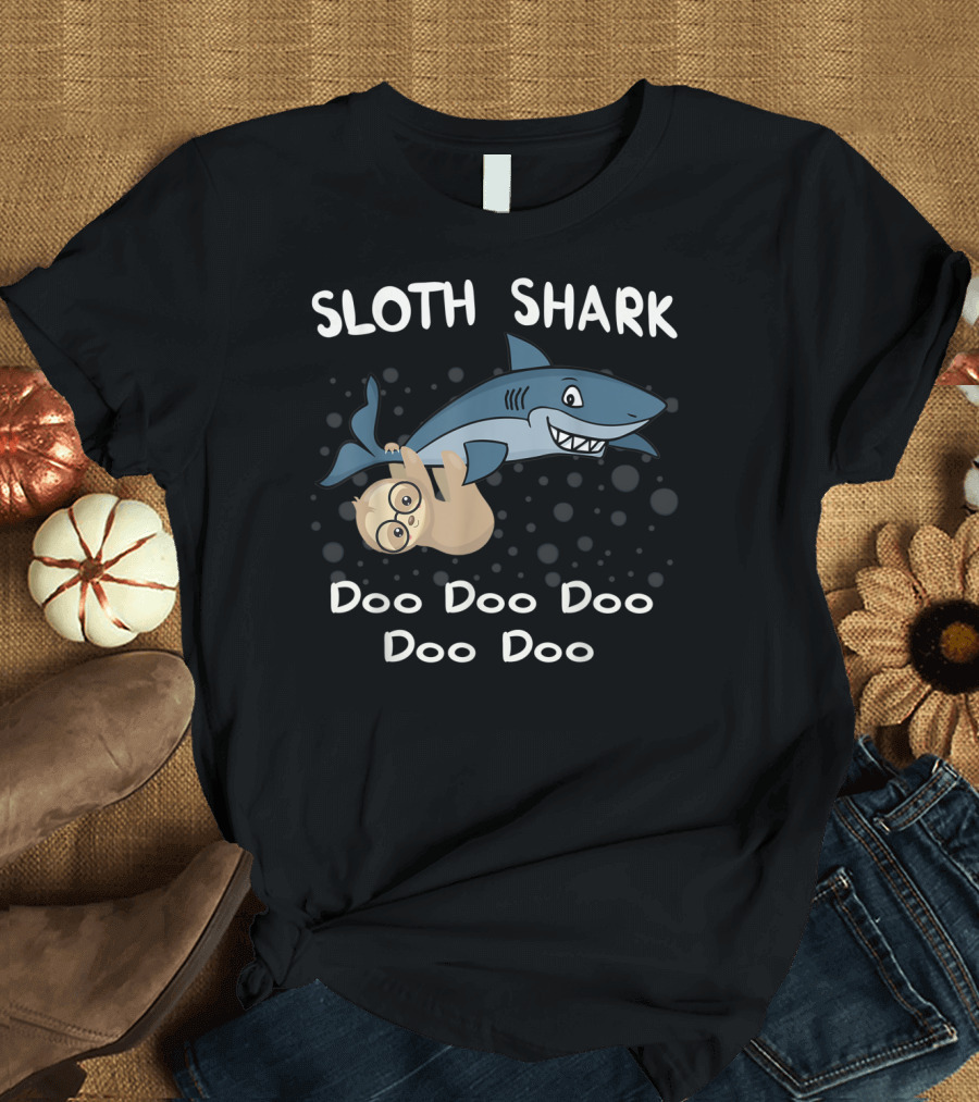 Sloth Shark Doo Doo Doo Doo For Family Mom Daddy Bab T-Shirt