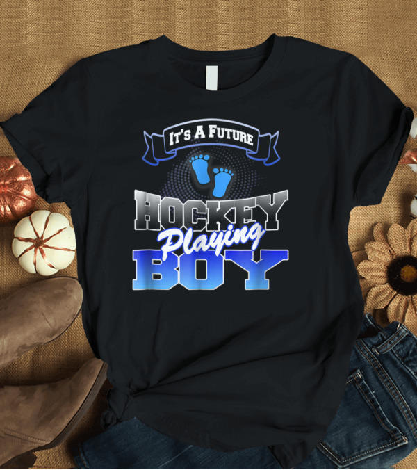 T-Shirt: It's a Future Hockey Playing Boy Team Boy Gender Reveal T-Shirt It's a Future Hockey Playing Boy Team Boy Gender Reveal T-Shirt