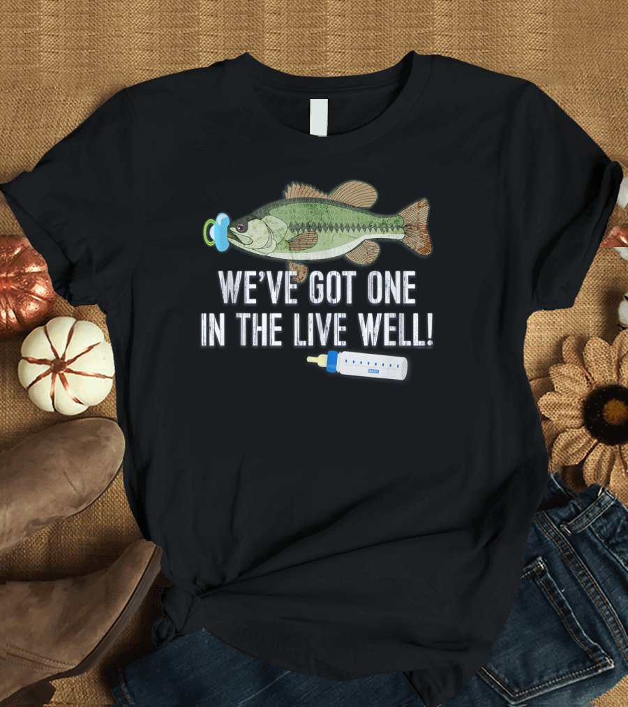 We've Got One In The Livewell Baby Announcement Fish Pacifier Bottle T-Shirt