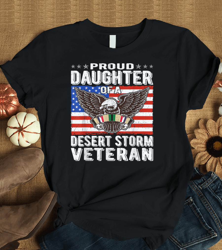 Proud Daughter of Desert Storm Veteran with Eagle and American Flag T-Shirt