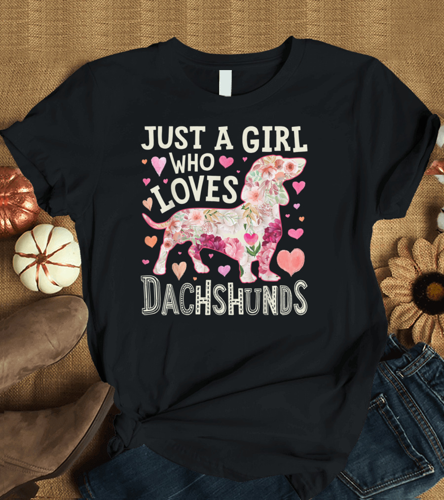 Just A Girl Who Loves Dachshunds Floral Hearts T-Shirt