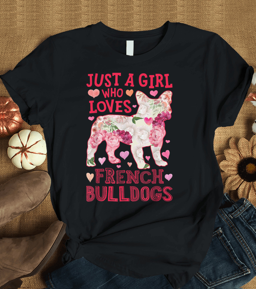 Just A Girl Who Loves Floral French Bulldogs T-Shirt