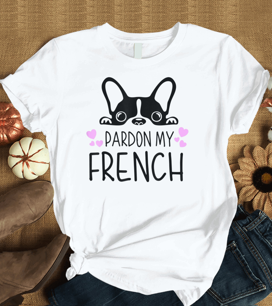 Pardon My French Bulldog Funny Humor with Hearts T-Shirt
