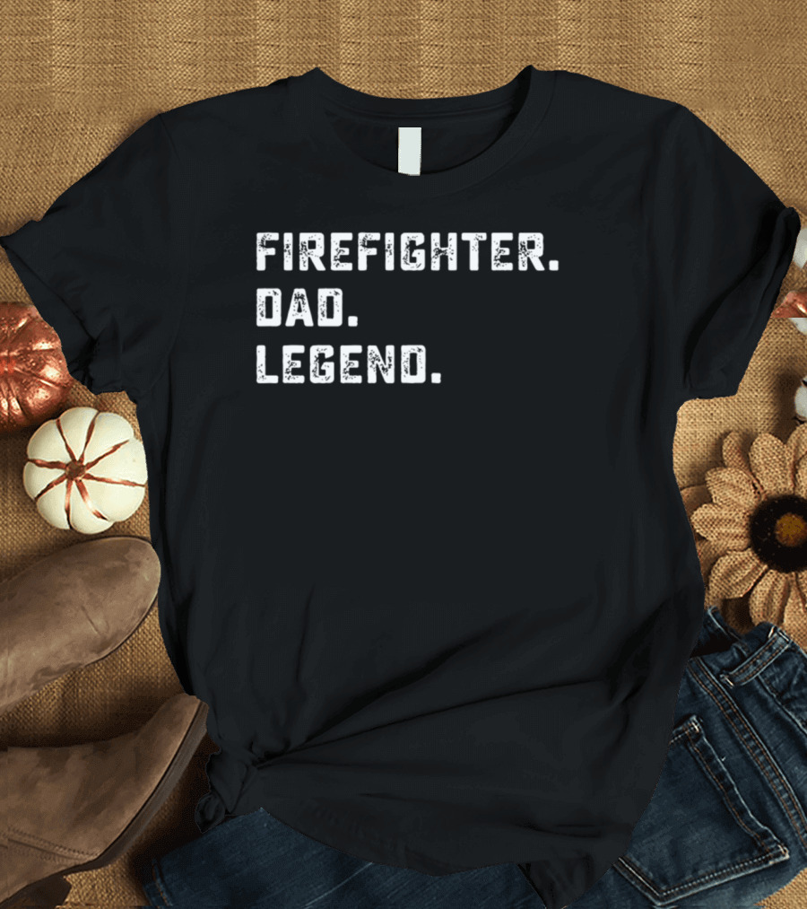 Firefighter Dad Legend T-Shirt
