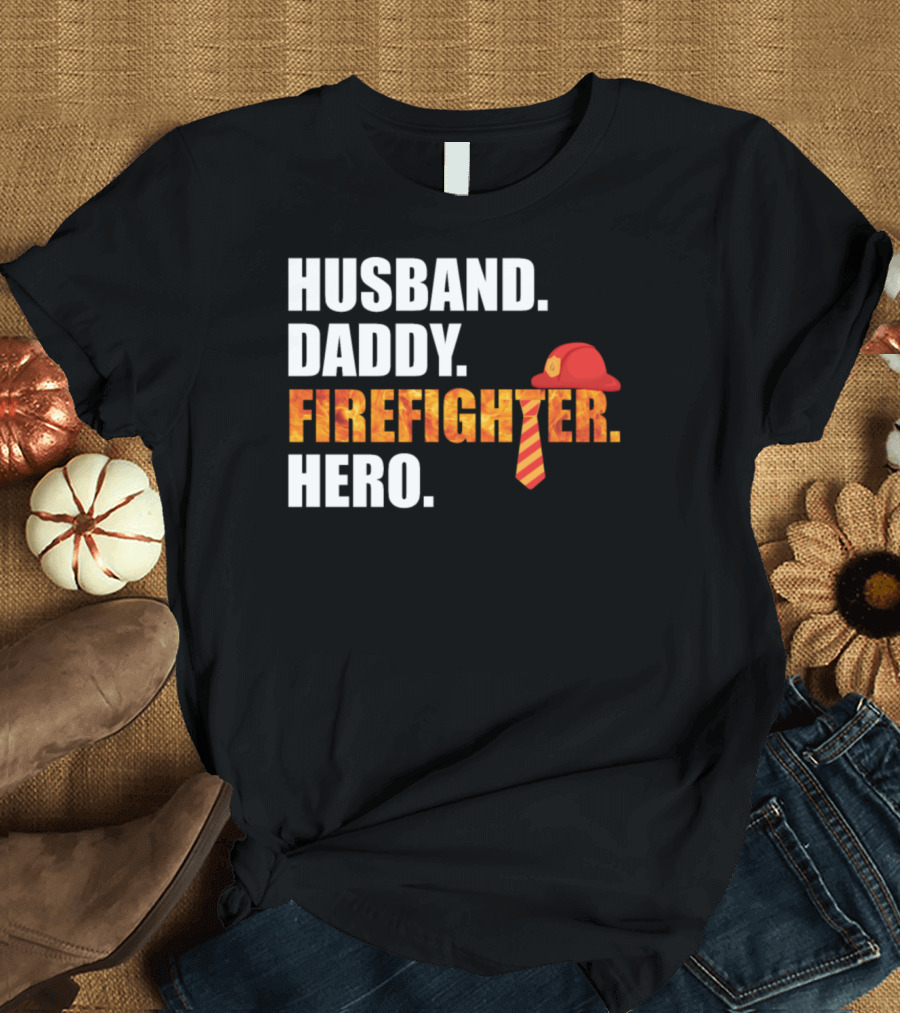 Husband Daddy Firefighter Hero Father's Day Tribute with Fire Helmet and Tie T-Shirt