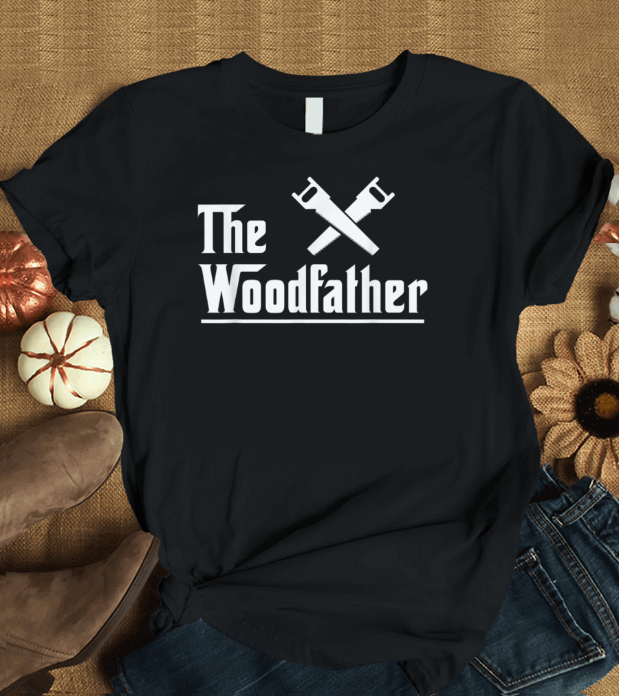 The Woodfather Cool Woodworking Apparel with Saw T-Shirt