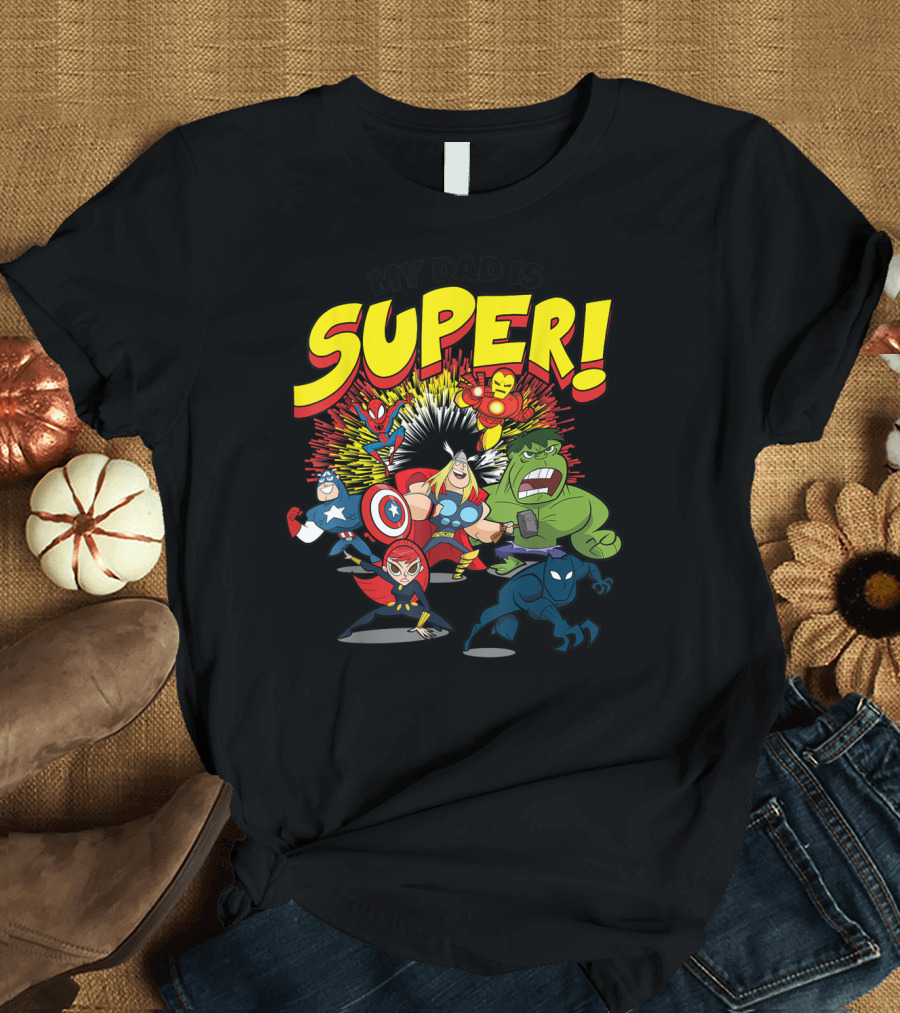 My Dad Is Super Avengers Spider-Man Iron Man Captain America Thor Hulk Black Widow Black Panther T-Shirt
