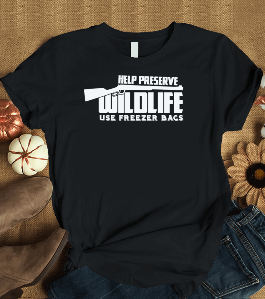 Help Preserve Wildlife Use Freezer Bags T-Shirt