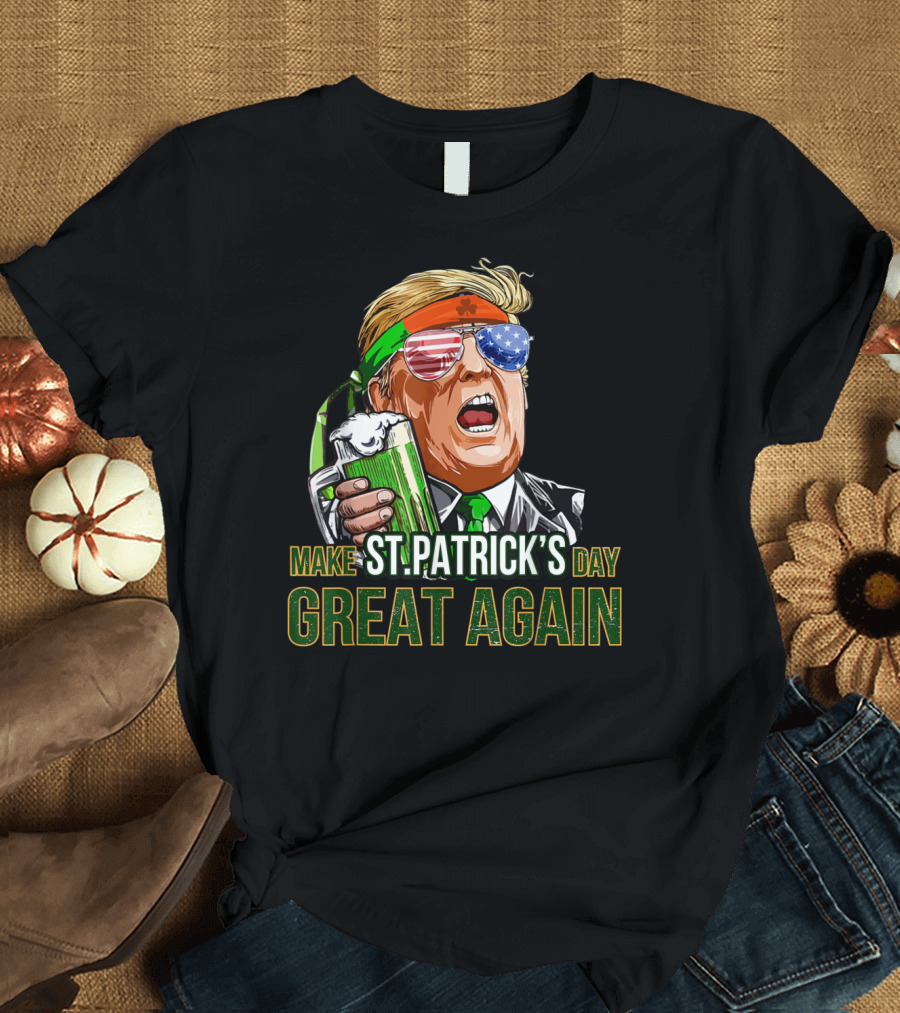 Make St. Patrick's Day Great Again Trump with Shamrock and Flag Sunglasses T-Shirt