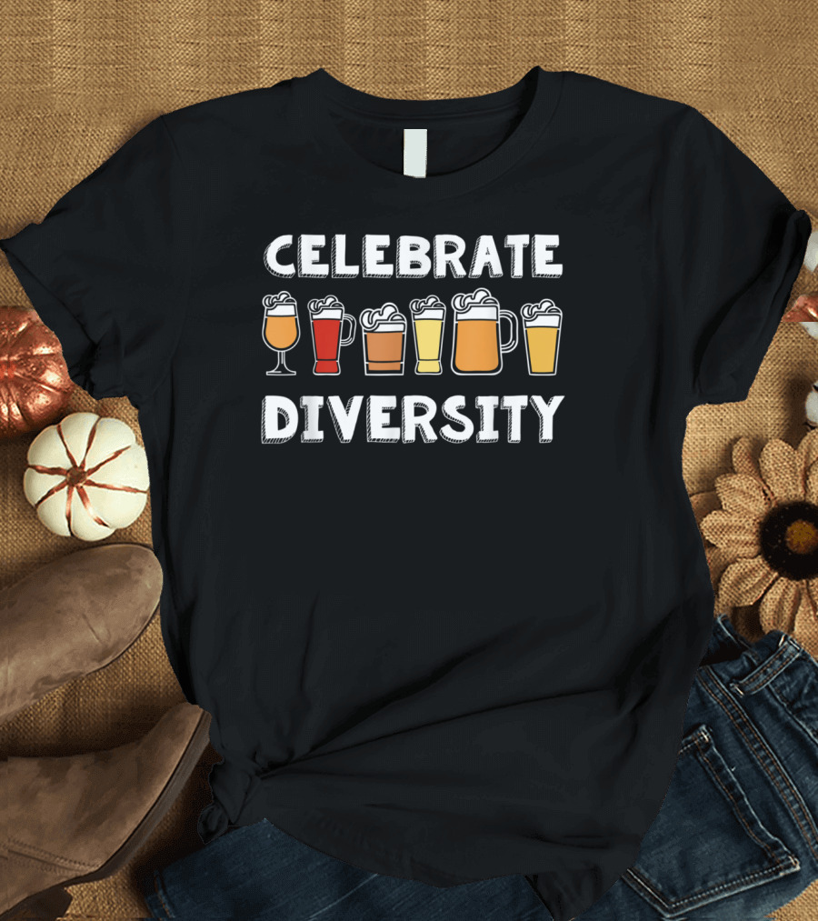 Celebrate Diversity Funny Sarcastic Beers Drinking For Beers Lovers T-Shirt