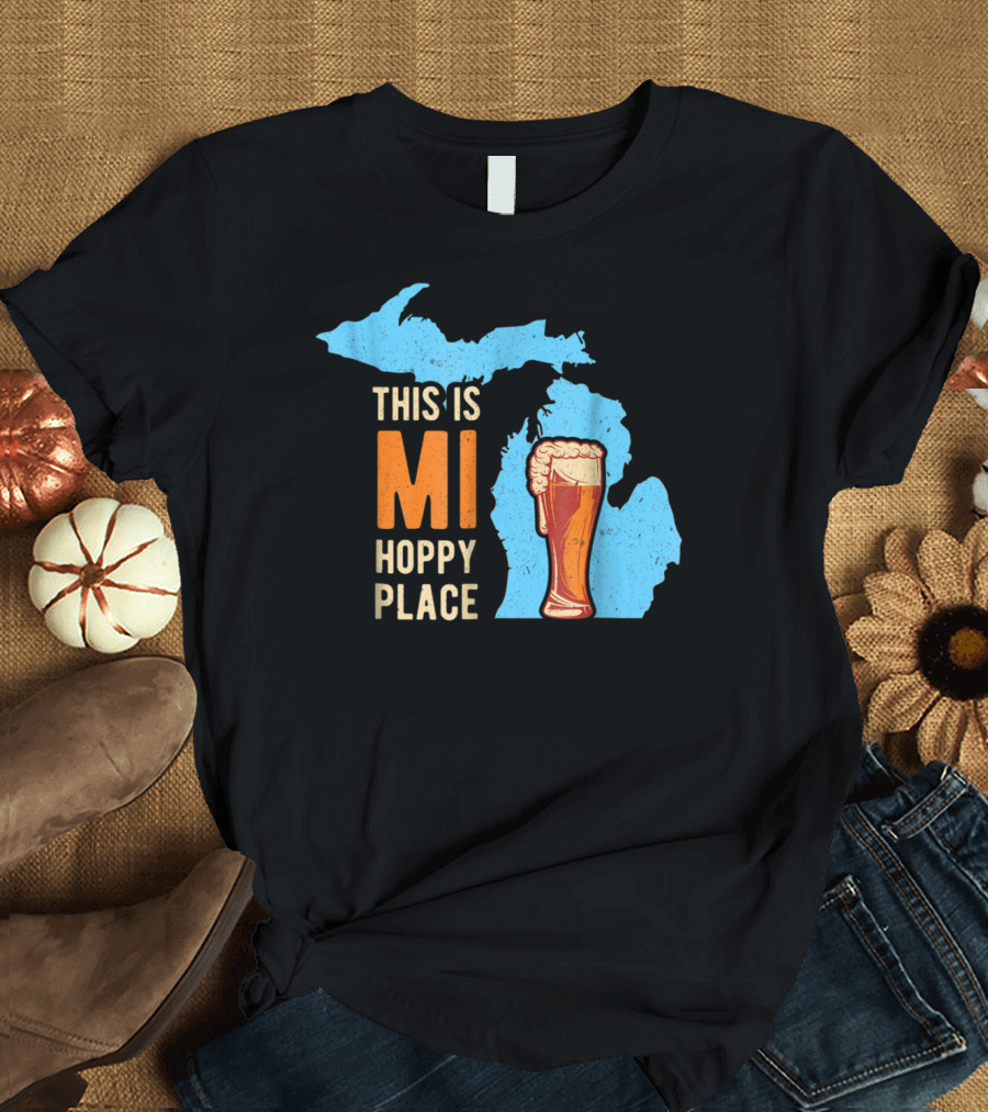 This Is Mi Hoppy Place Michigan Beer Drinking Brewery Microbrew T-Shirt