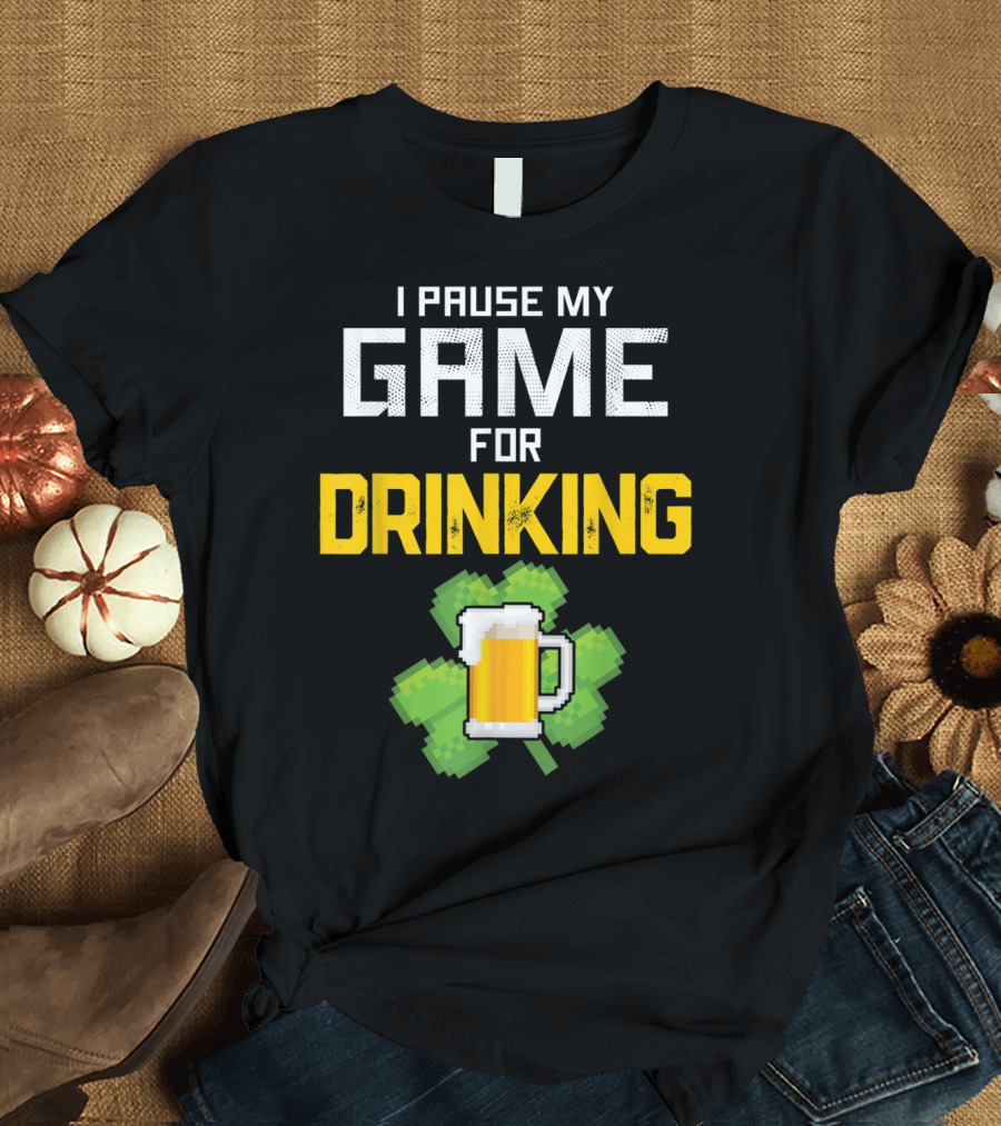 I Pause My Game for Drinking Pixel Beer St Patrick's Day Shamrock T-Shirt
