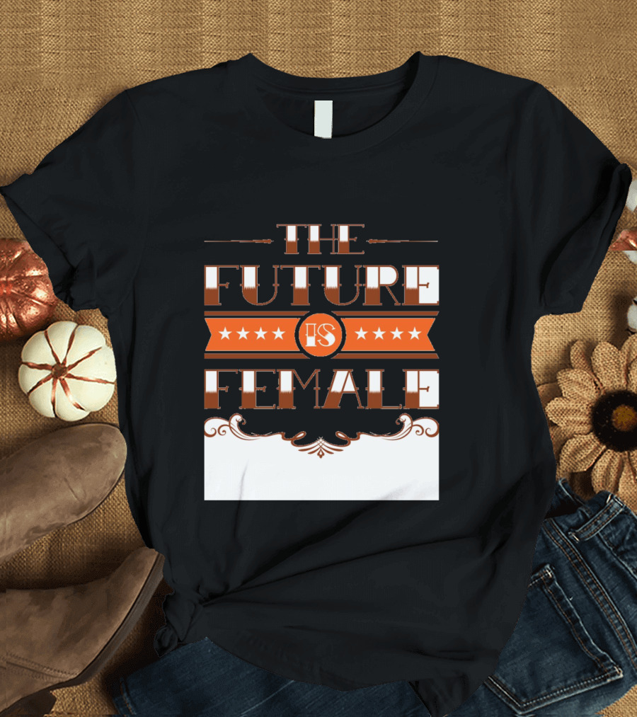 The Future Is Female Women's Day National T-Shirt