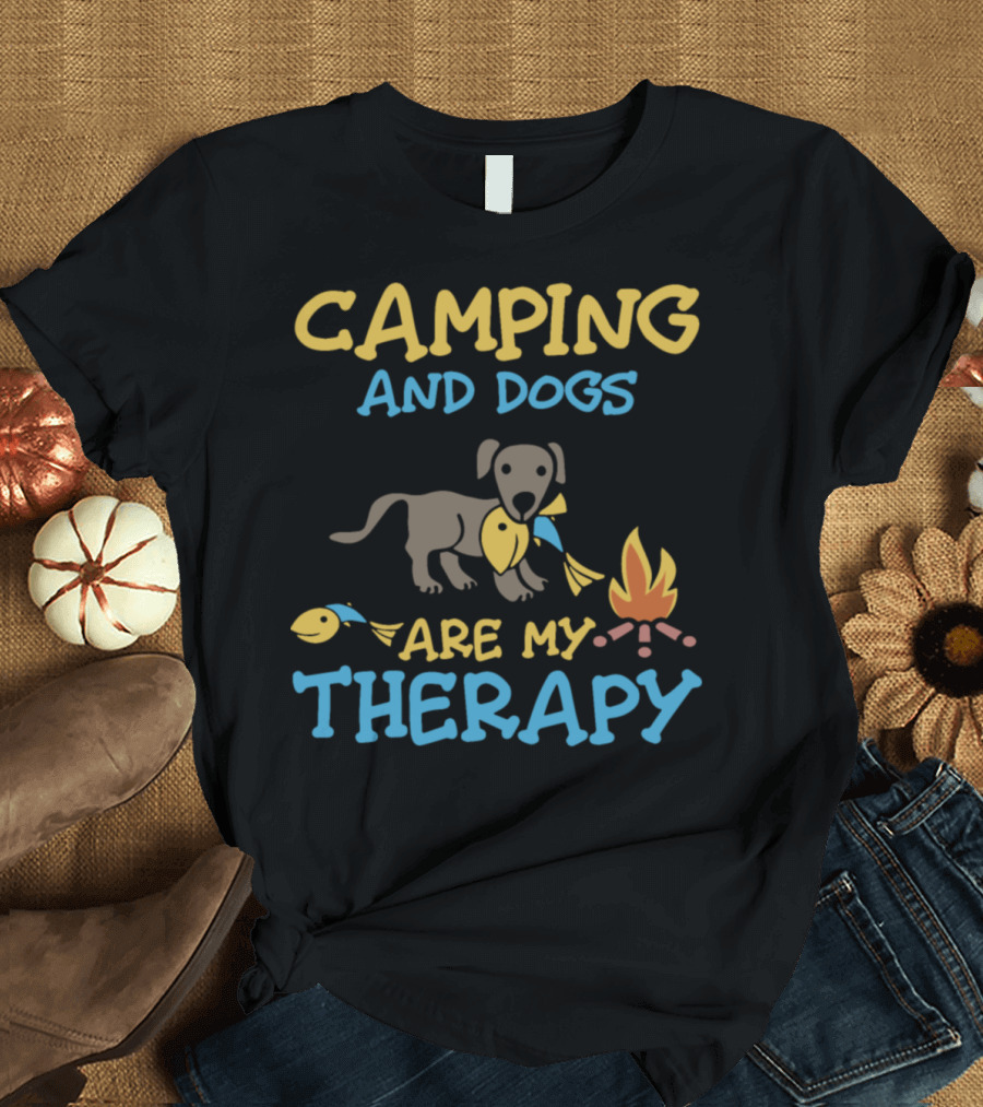 Camping And Dogs Are My Therapy Dogs Campfire Fish T-Shirt