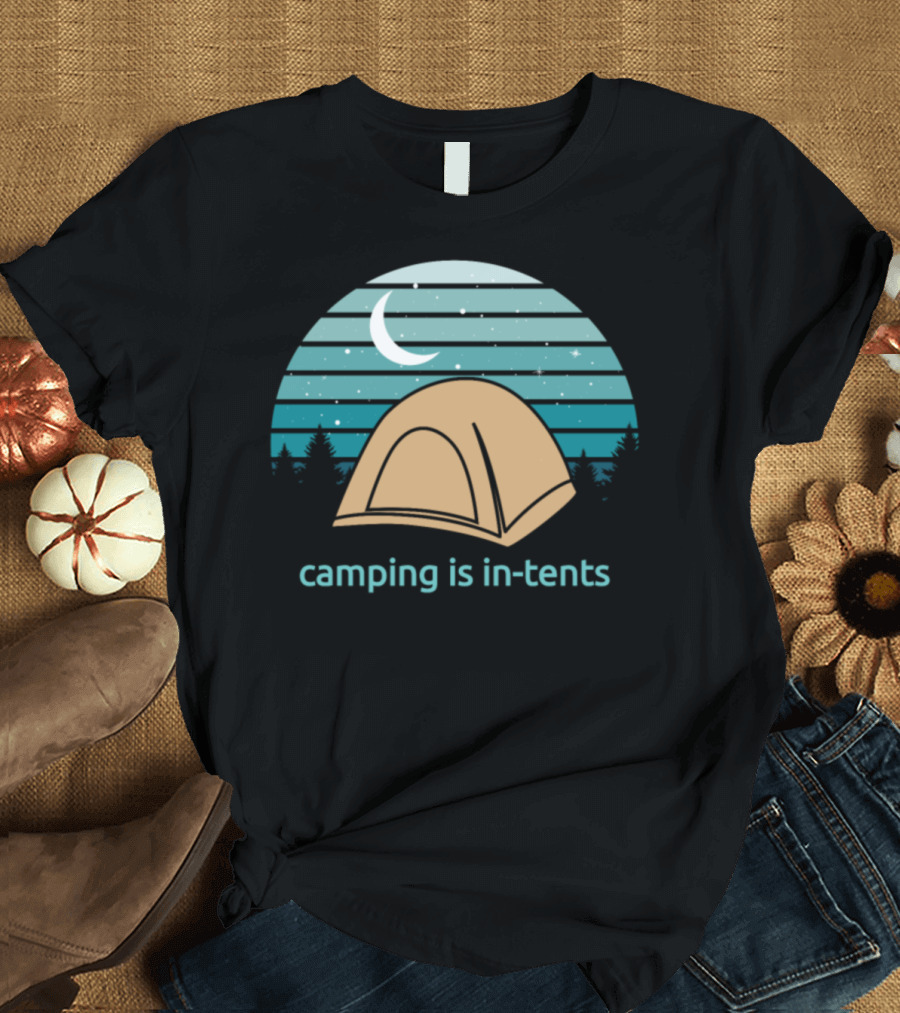 Camping Is In-Tents Funny Pun with Tent and Moon Scene T-Shirt