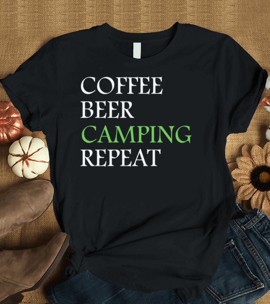 COFFEE BEER CAMPING REPEAT T-Shirt