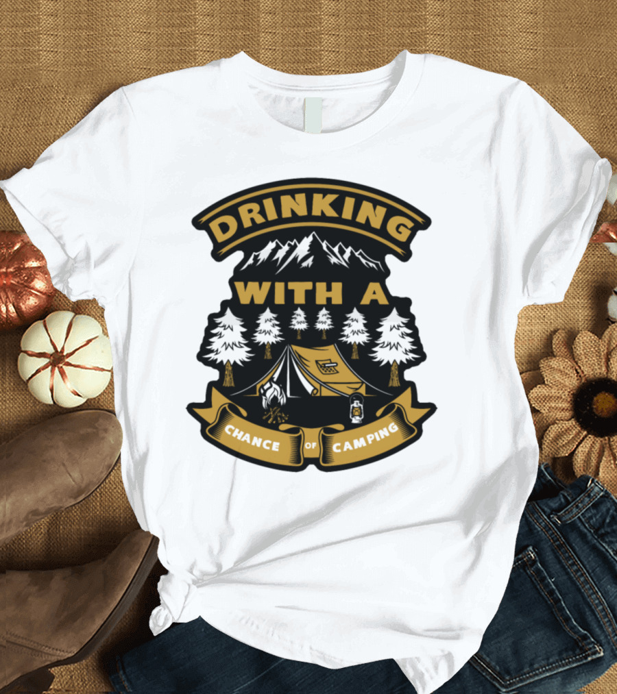 Drinking with a Chance of Camping T-Shirt