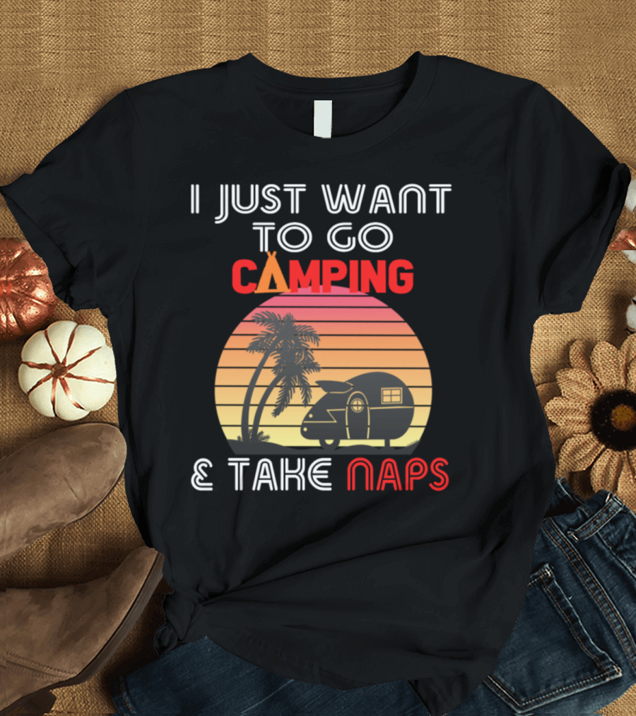I Just Want to Go Camping and Take Naps Retro Sunset Camper T-Shirt