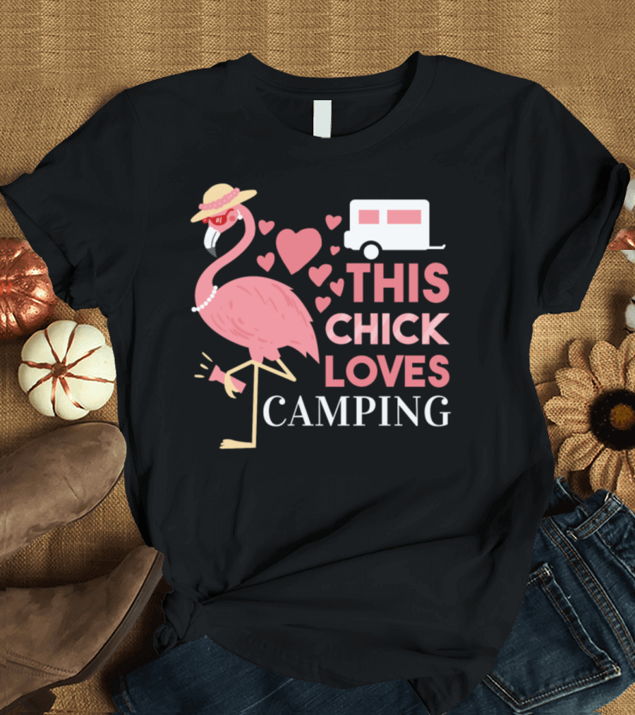 Funny Flamingo This Chick Loves Camping T-Shirt