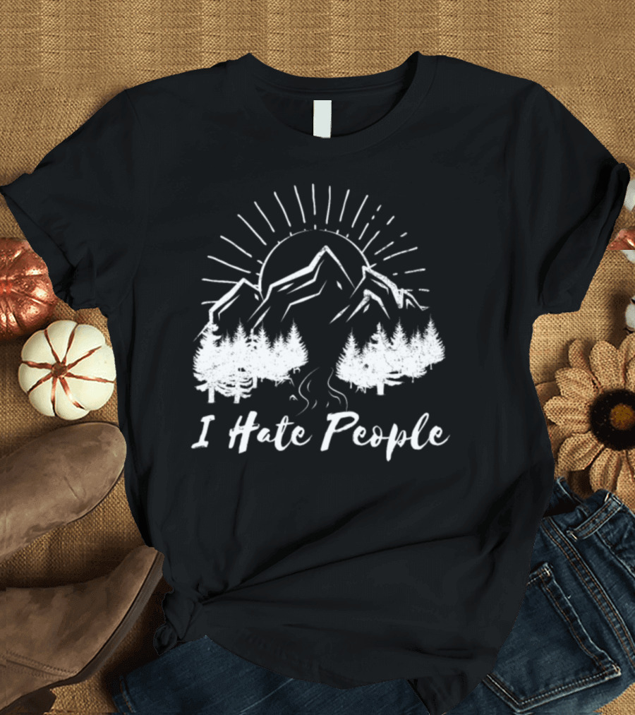 I Hate People Love For Nature And Hiking As A Loner T-Shirt