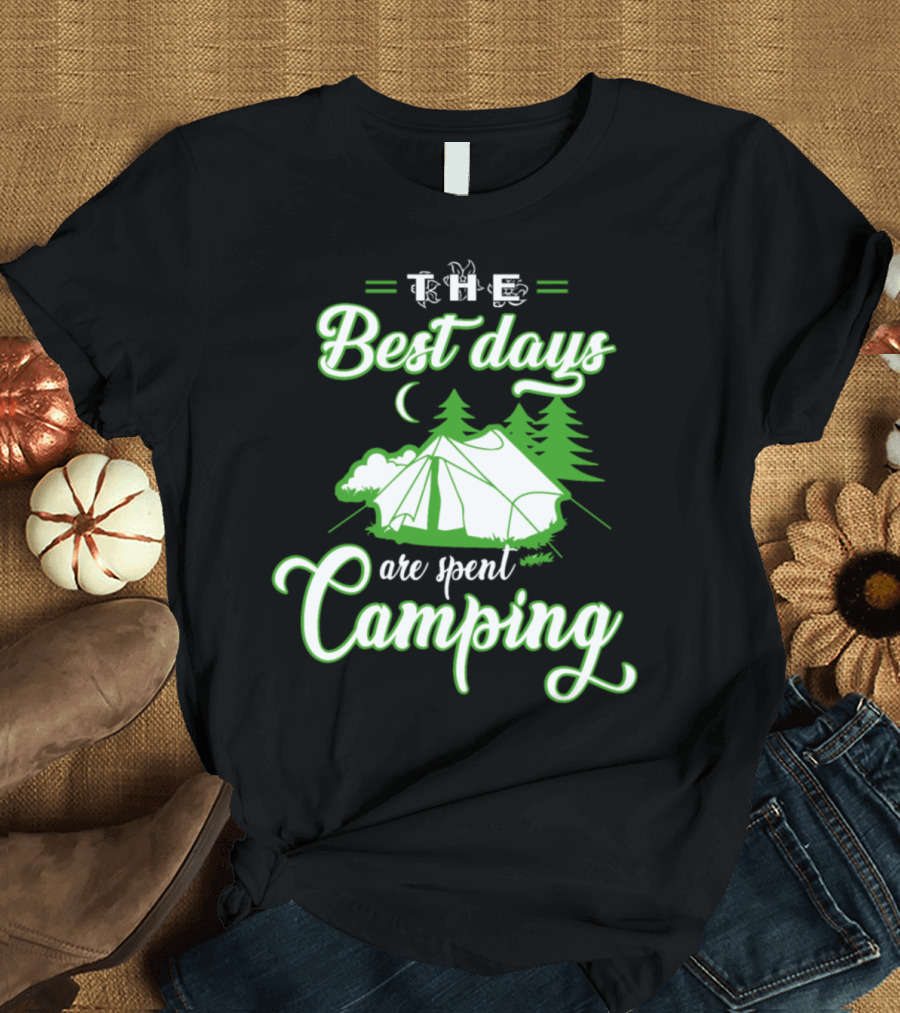 The Best Days Are Spent Camping Under the Stars and Pines T-Shirt