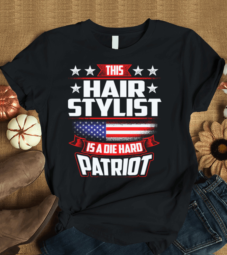 This Hair Stylist Is a Die Hard Patriot T-Shirt