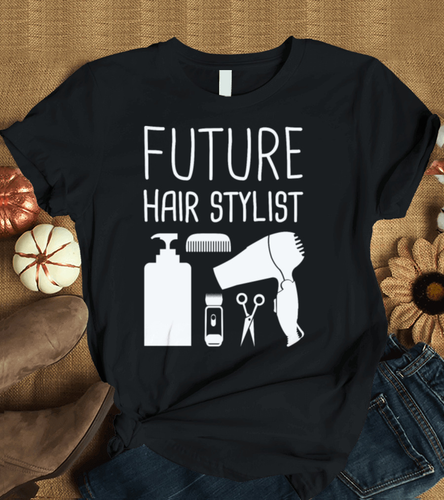 Future Hair Stylist Tools Hairdryer Comb Scissors Clippers and Bottle T-Shirt