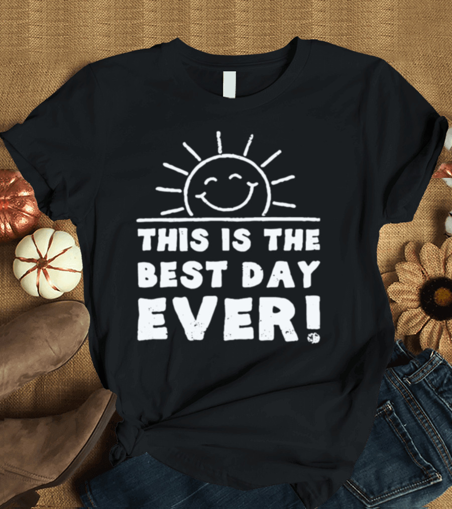 This Is The Best Day Ever Smiling Sun T-Shirt
