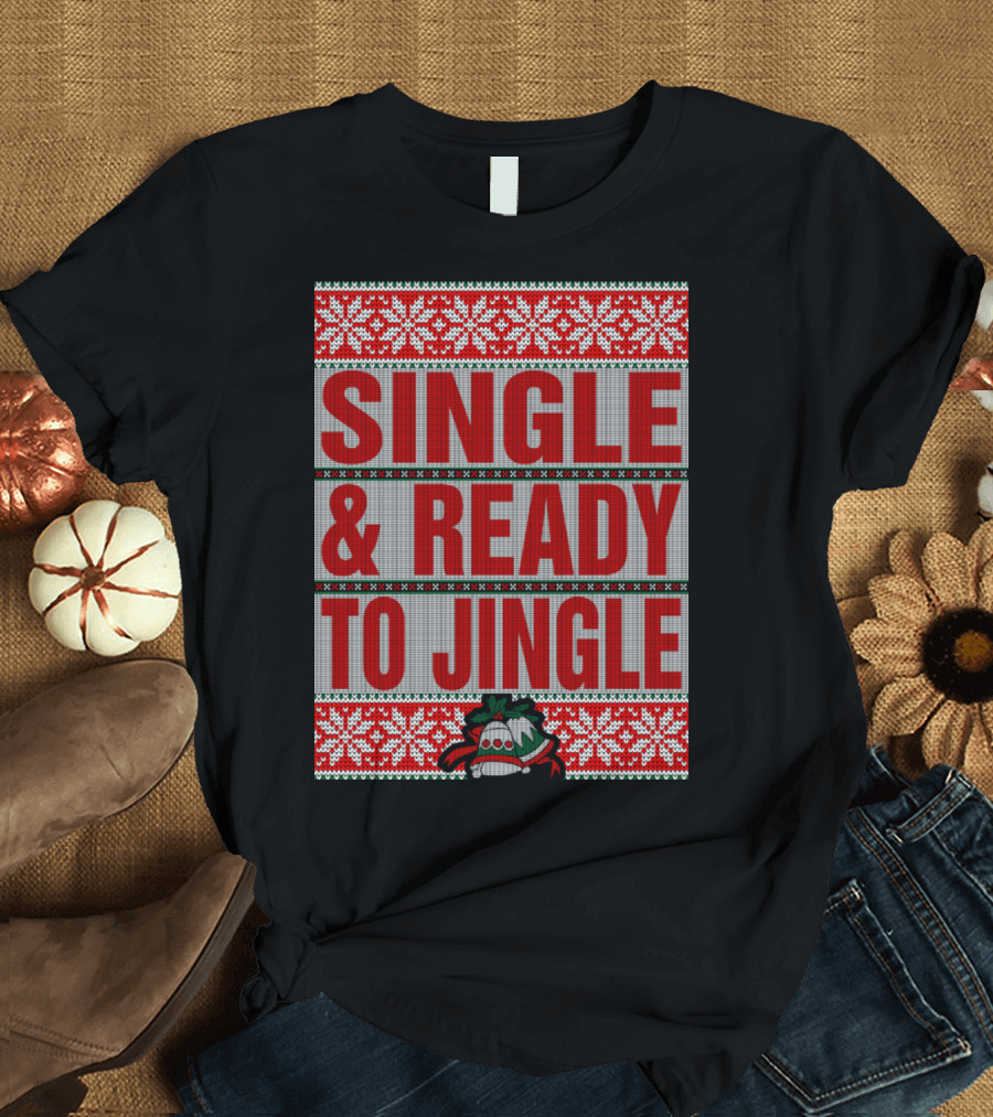 SINGLE and READY TO JINGLE Christmas Ugly T-Shirt