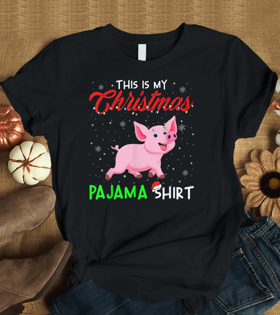 This Is My Christmas Pajama Shirt Xmas Cute Pig T-Shirt