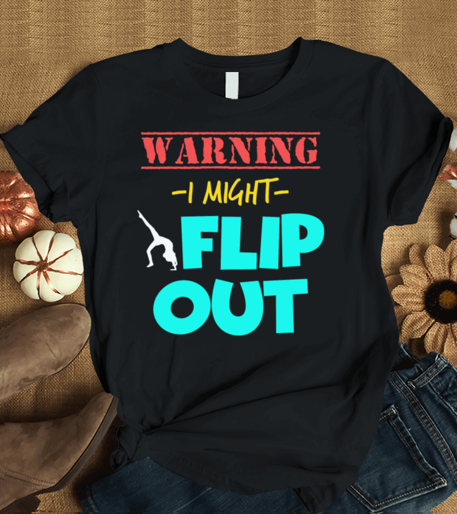 WARNING I MIGHT FLIP OUT Cheerleading Gymnastics T-Shirt