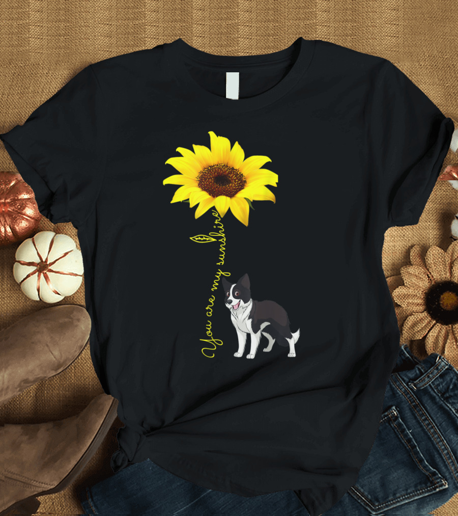 You Are My Sunshine Sunflower Border Collie T-Shirt