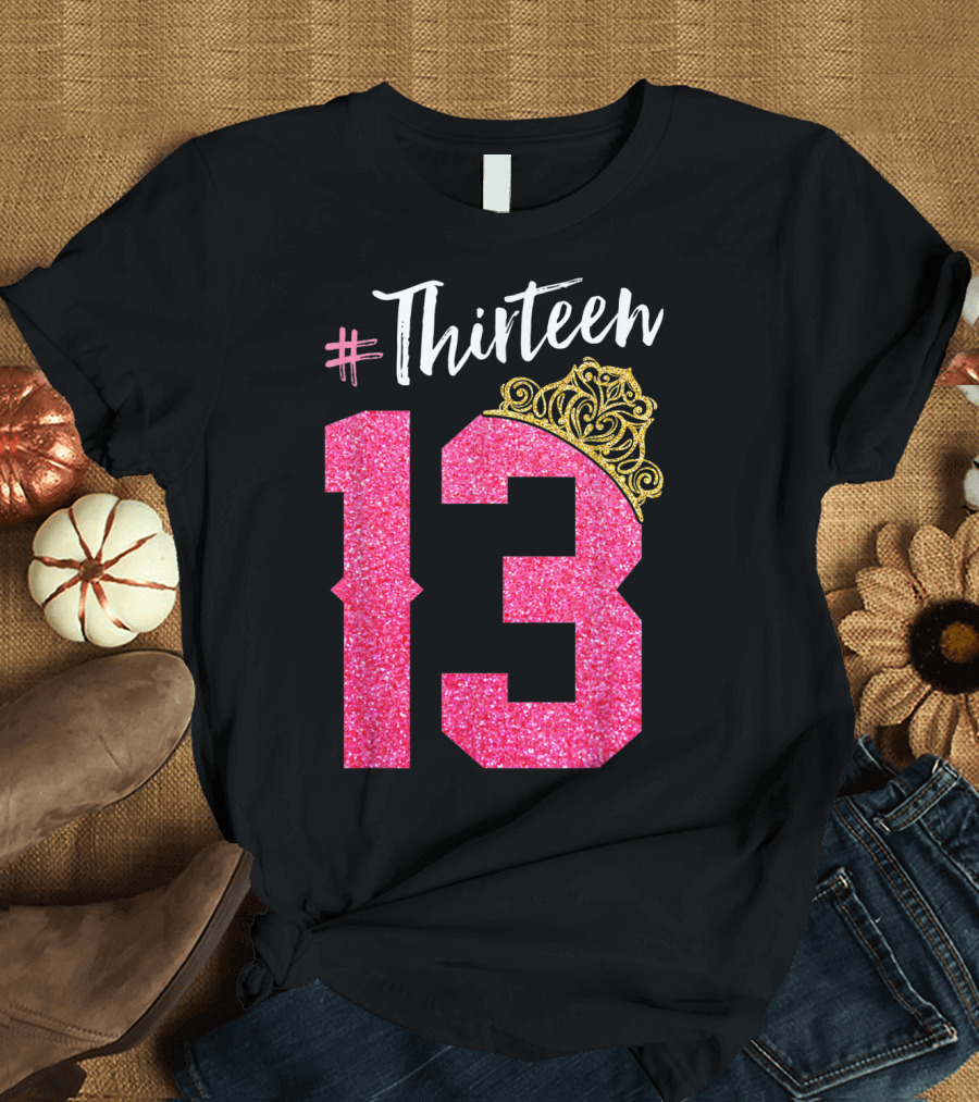 Thirteen 13 Pink Glitter Crown Birthday T-Shirt