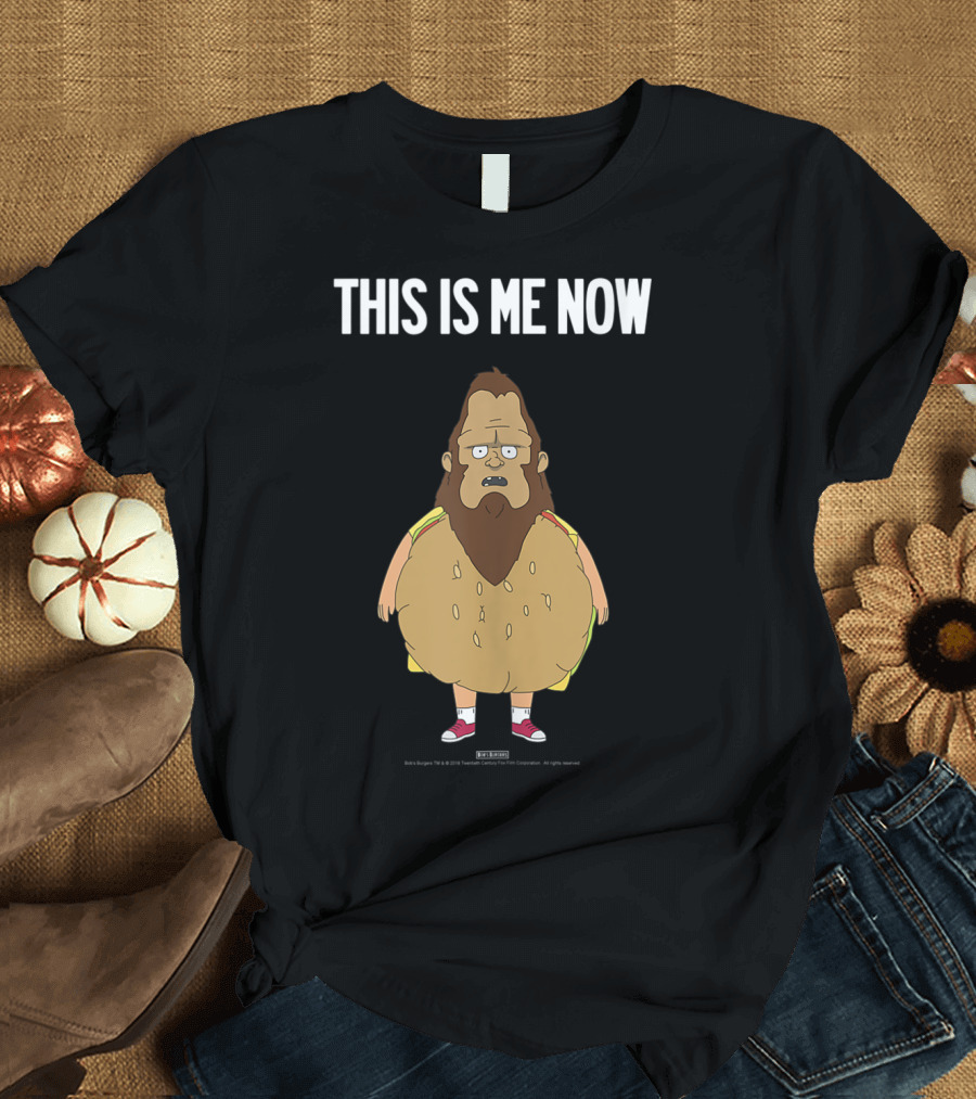 This Is Me Now Beefsquatch Character From Bob's Burgers T-Shirt